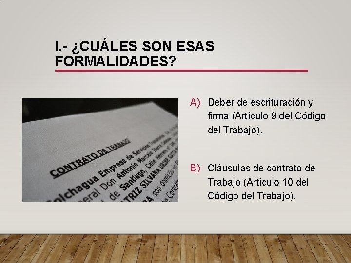 I. - ¿CUÁLES SON ESAS FORMALIDADES? A) Deber de escrituración y firma (Artículo 9