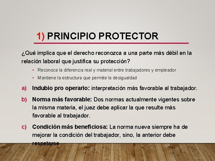 1) PRINCIPIO PROTECTOR ¿Qué implica que el derecho reconozca a una parte más débil