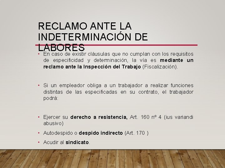 RECLAMO ANTE LA INDETERMINACIÓN DE LABORES • En caso de existir cláusulas que no