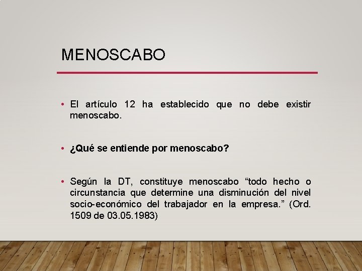 MENOSCABO • El artículo 12 ha establecido que no debe existir menoscabo. • ¿Qué