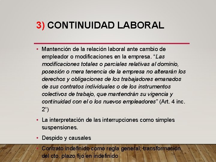 3) CONTINUIDAD LABORAL • Mantención de la relación laboral ante cambio de empleador o