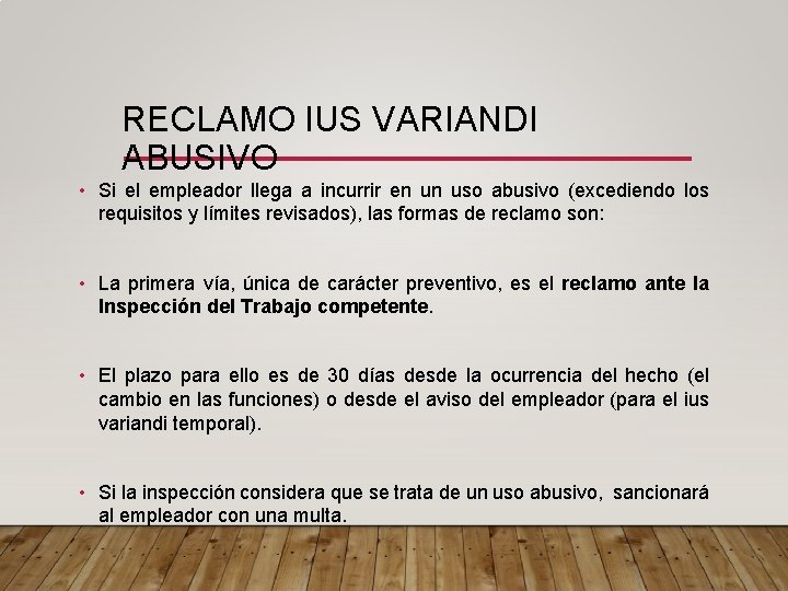 RECLAMO IUS VARIANDI ABUSIVO • Si el empleador llega a incurrir en un uso