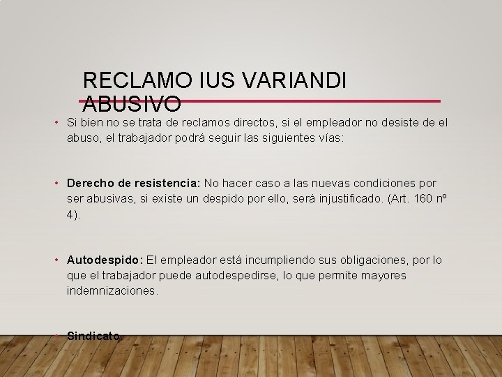 RECLAMO IUS VARIANDI ABUSIVO • Si bien no se trata de reclamos directos, si