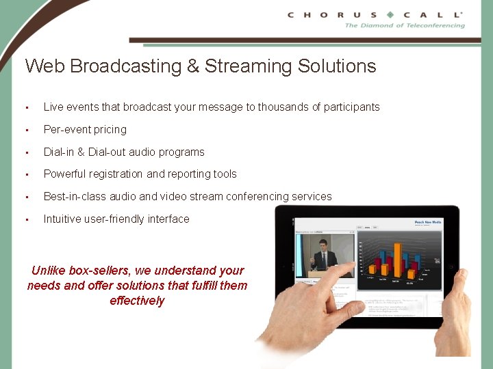 Web Broadcasting & Streaming Solutions • Live events that broadcast your message to thousands