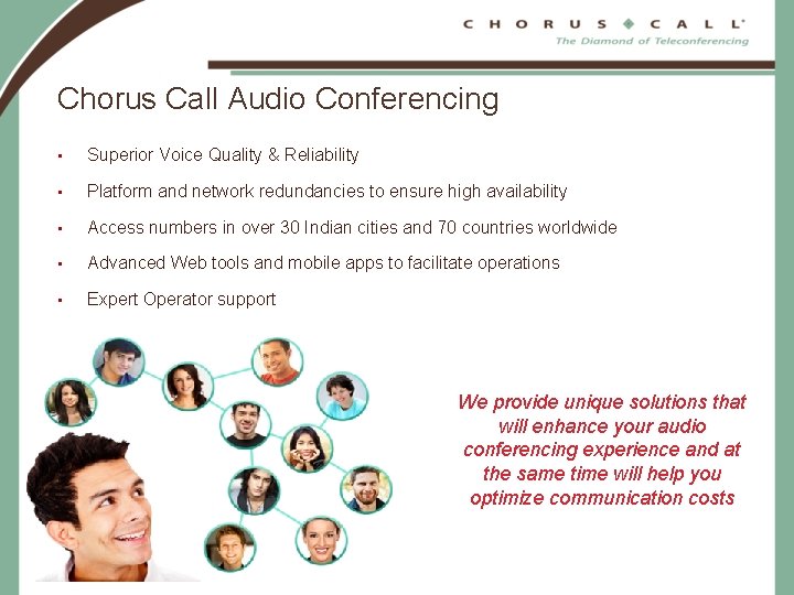 Chorus Call Audio Conferencing • Superior Voice Quality & Reliability • Platform and network