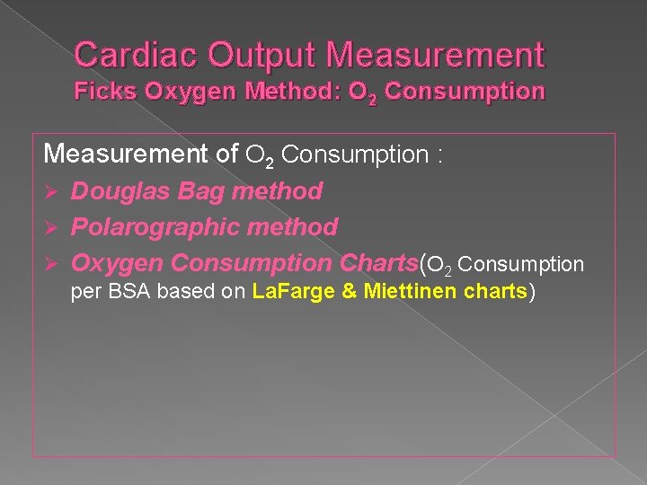 Cardiac Output Measurement Ficks Oxygen Method: O 2 Consumption Measurement of O 2 Consumption