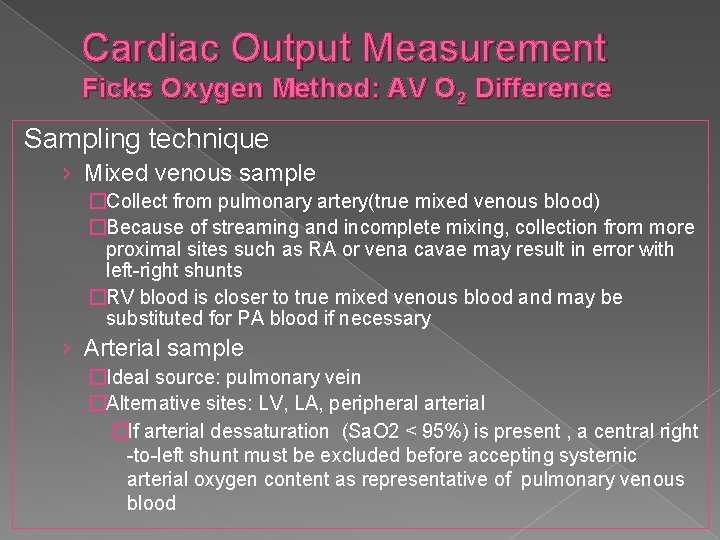 Cardiac Output Measurement Ficks Oxygen Method: AV O 2 Difference Sampling technique › Mixed