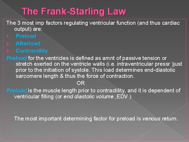 The Frank-Starling Law The 3 most imp factors regulating ventricular function (and thus cardiac