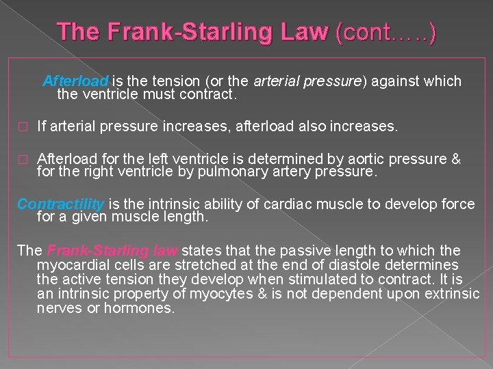 The Frank-Starling Law (cont…. . ) Afterload is the tension (or the arterial pressure)
