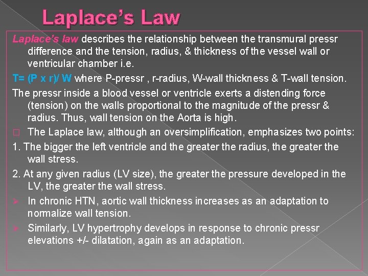 Laplace’s Law Laplace’s law describes the relationship between the transmural pressr difference and the