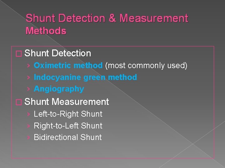 Shunt Detection & Measurement Methods � Shunt Detection › Oximetric method (most commonly used)