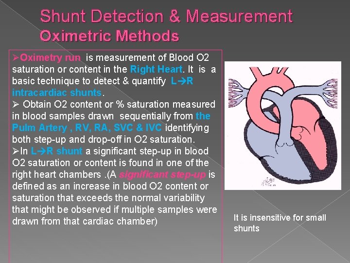 Shunt Detection & Measurement Oximetric Methods ØOximetry run is measurement of Blood O 2
