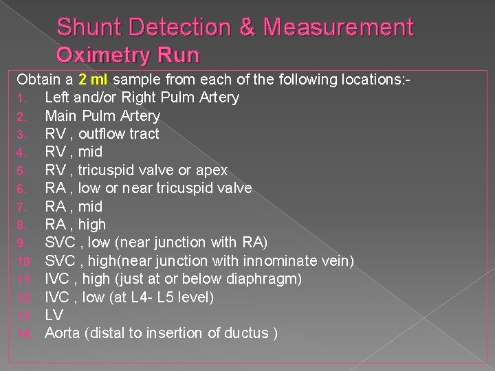 Shunt Detection & Measurement Oximetry Run Obtain a 2 ml sample from each of