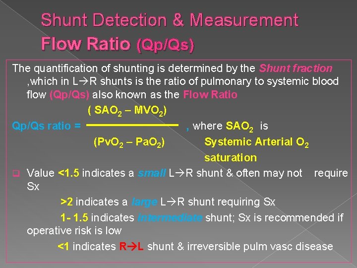 Shunt Detection & Measurement Flow Ratio (Qp/Qs) The quantification of shunting is determined by