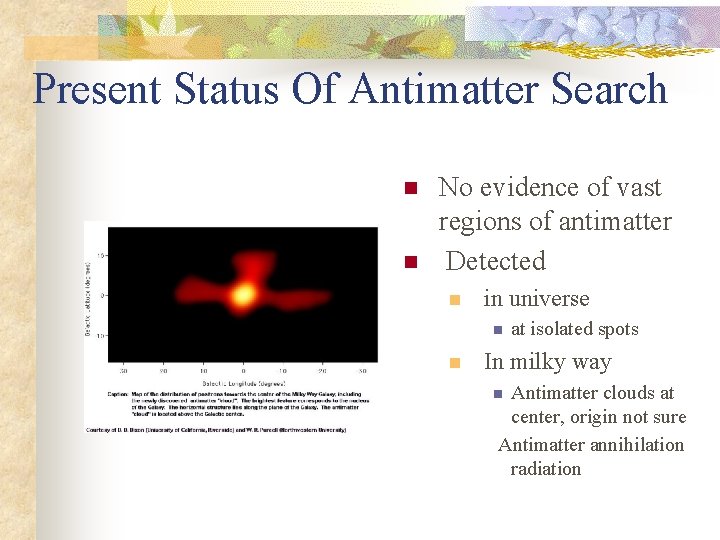 Present Status Of Antimatter Search n n No evidence of vast regions of antimatter