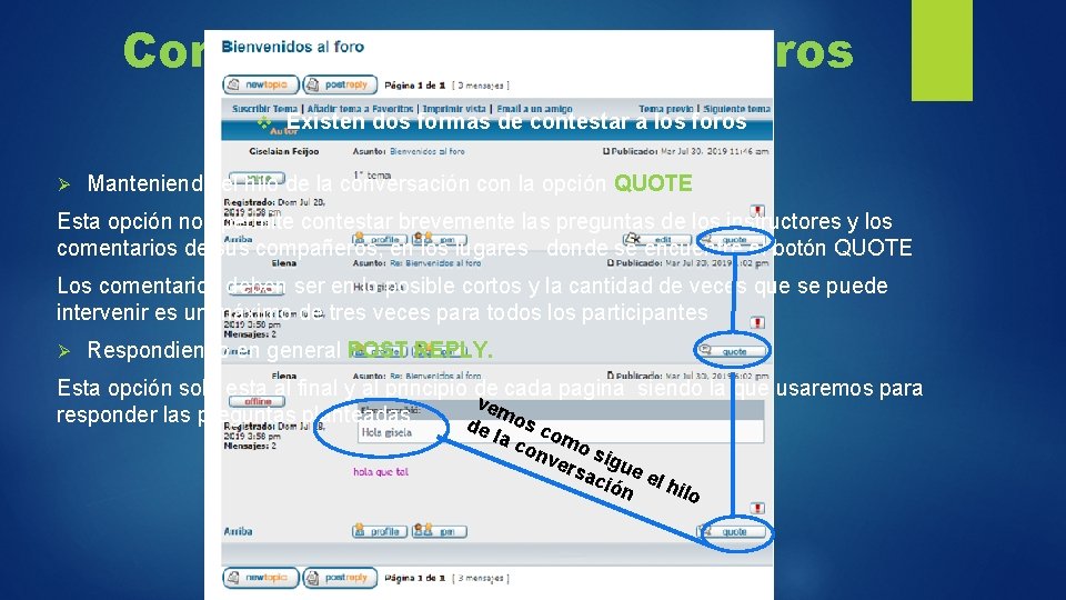 Como contestar en los Foros v Ø Existen dos formas de contestar a los