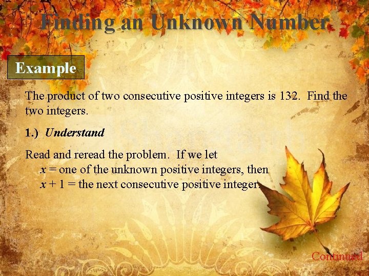 Finding an Unknown Number Example The product of two consecutive positive integers is 132.