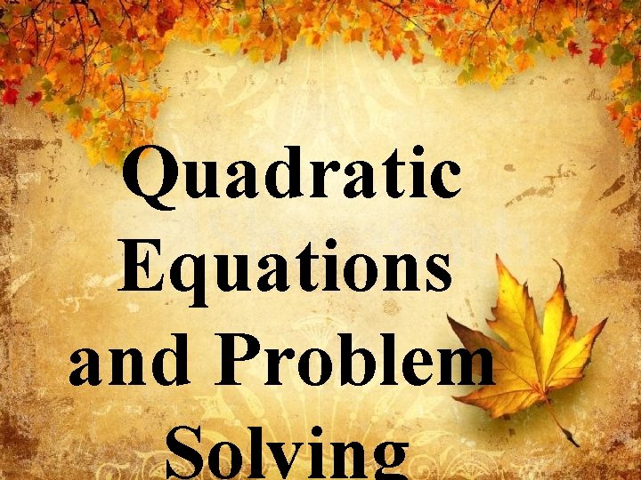 Quadratic Equations and Problem Solving 