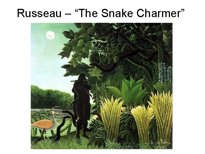 Russeau – “The Snake Charmer” 