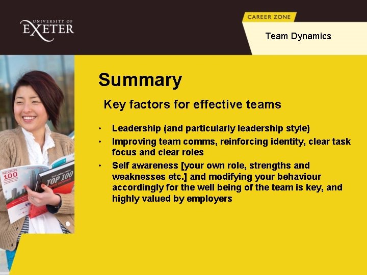 Team Dynamics Summary Key factors for effective teams • • • Leadership (and particularly