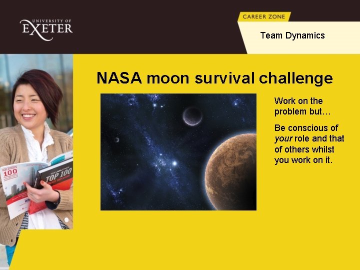 Team Dynamics NASA moon survival challenge Work on the problem but… Be conscious of