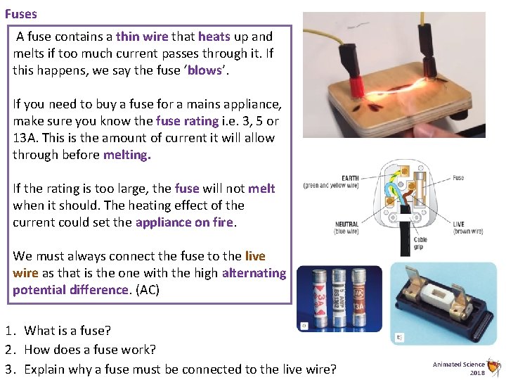 Fuses A fuse contains a thin wire that heats up and melts if too