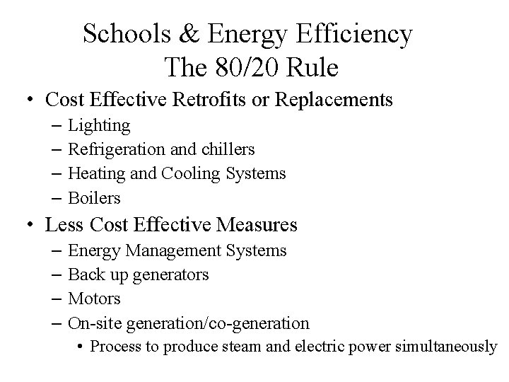 Schools & Energy Efficiency The 80/20 Rule • Cost Effective Retrofits or Replacements –