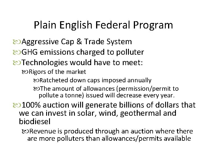 Plain English Federal Program Aggressive Cap & Trade System GHG emissions charged to polluter