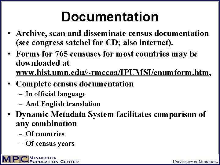 Documentation • Archive, scan and disseminate census documentation (see congress satchel for CD; also