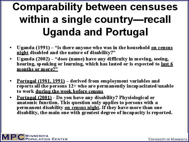 Comparability between censuses within a single country—recall Uganda and Portugal • Uganda (1991) –