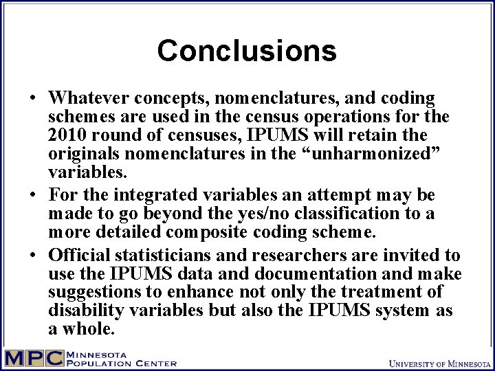 Conclusions • Whatever concepts, nomenclatures, and coding schemes are used in the census operations