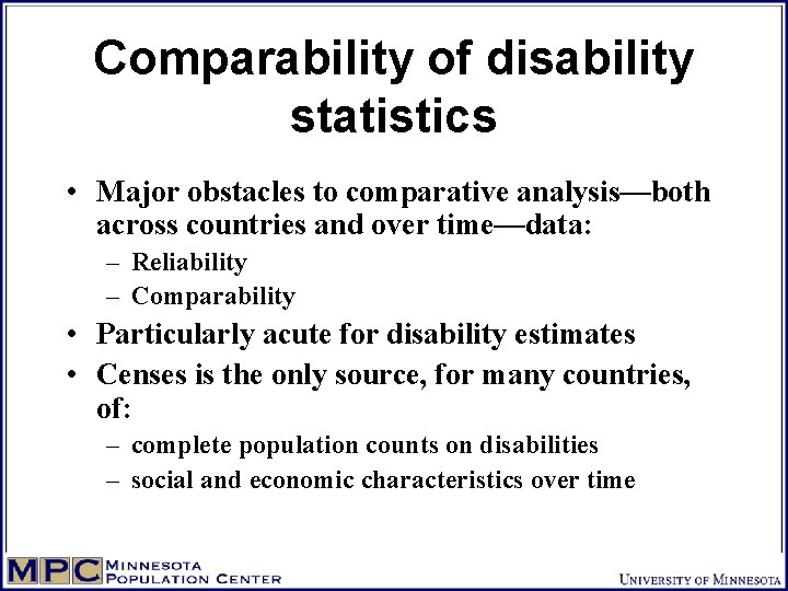 Comparability of disability statistics • Major obstacles to comparative analysis—both across countries and over