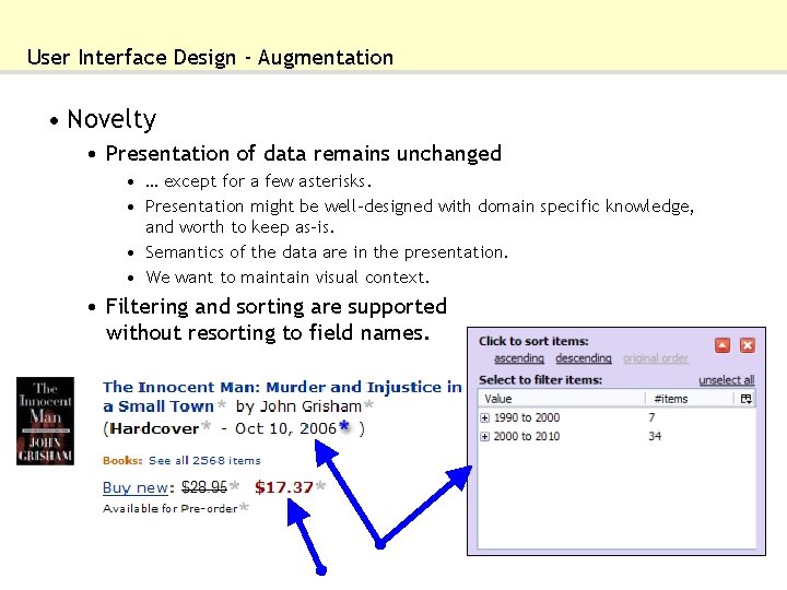 User Interface Design - Augmentation • Novelty • Presentation of data remains unchanged •