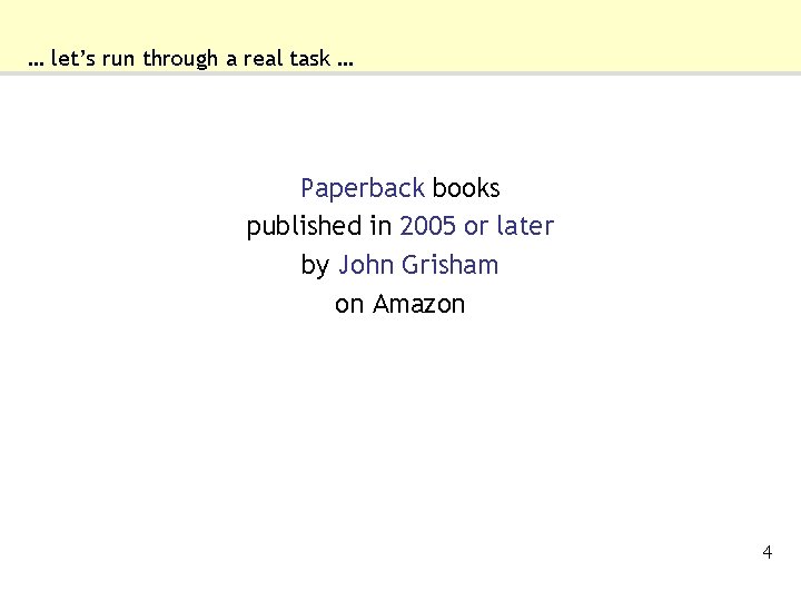 … let’s run through a real task … Paperback books published in 2005 or