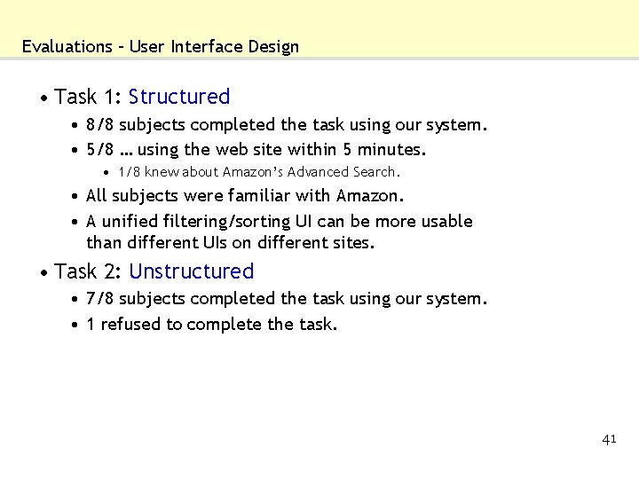 Evaluations – User Interface Design • Task 1: Structured • 8/8 subjects completed the