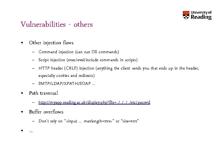 Vulnerabilities - others • Other injection flaws – Command injection (can run OS commands)