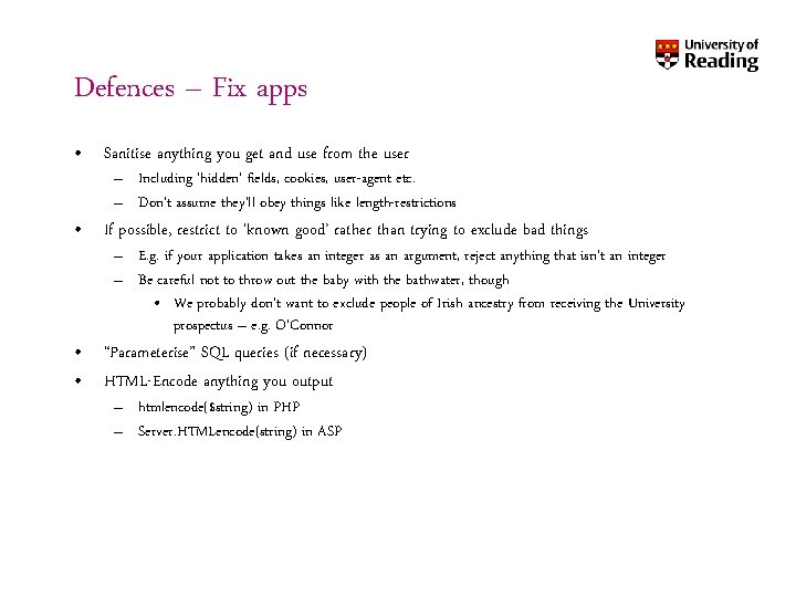 Defences – Fix apps • Sanitise anything you get and use from the user