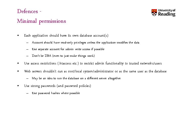 Defences Minimal permissions • Each application should have its own database account(s) – Account