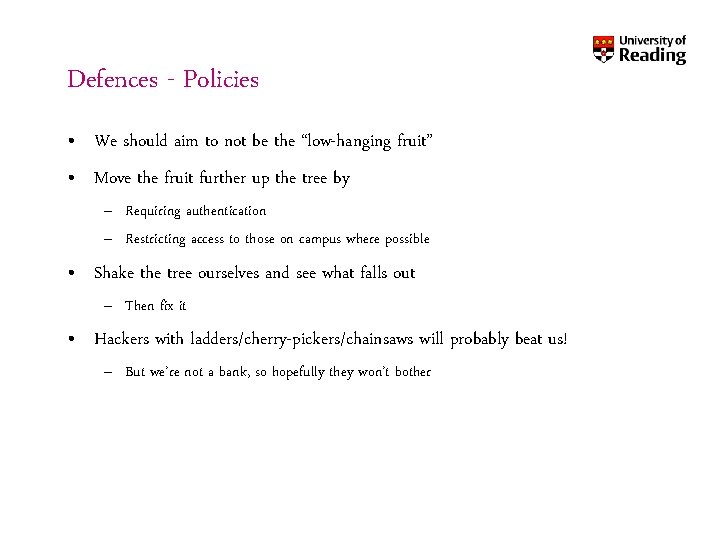 Defences - Policies • We should aim to not be the “low-hanging fruit” •