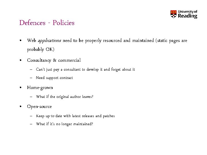 Defences - Policies • Web applications need to be properly resourced and maintained (static