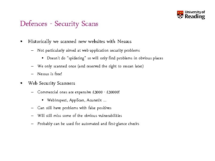 Defences - Security Scans • Historically we scanned new websites with Nessus – Not