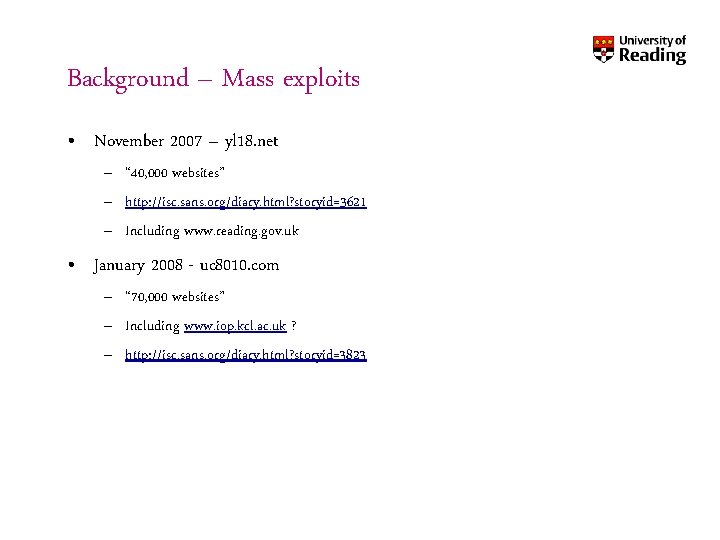 Background – Mass exploits • November 2007 – yl 18. net – “ 40,