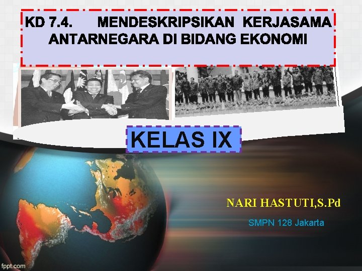 KELAS IX NARI HASTUTI, S. Pd SMPN 128 Jakarta 