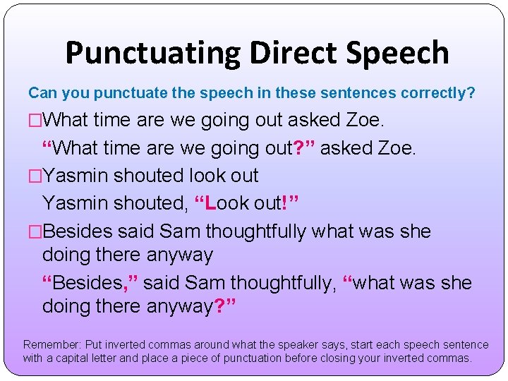 Punctuating Direct Speech Can you punctuate the speech in these sentences correctly? �What time