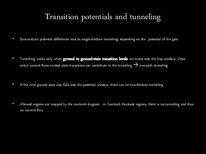Transition potentials and tunneling • Source-drain potential differences lead to single-electron tunneling, depending on