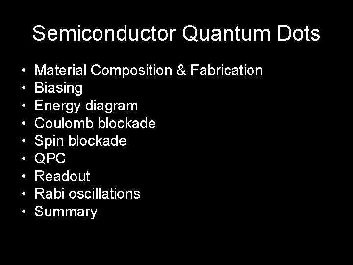 Semiconductor Quantum Dots • • • Material Composition & Fabrication Biasing Energy diagram Coulomb
