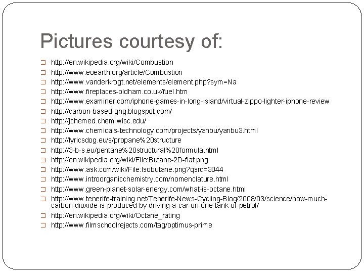 Pictures courtesy of: � http: //en. wikipedia. org/wiki/Combustion � http: //www. eoearth. org/article/Combustion �