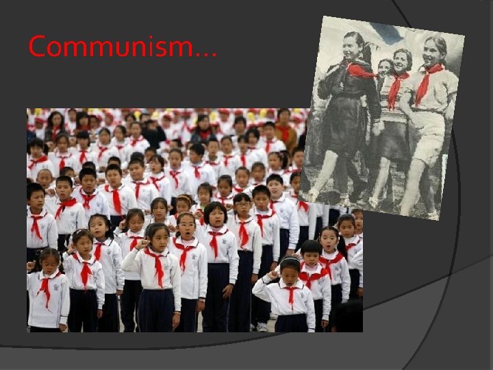 Communism. . . 