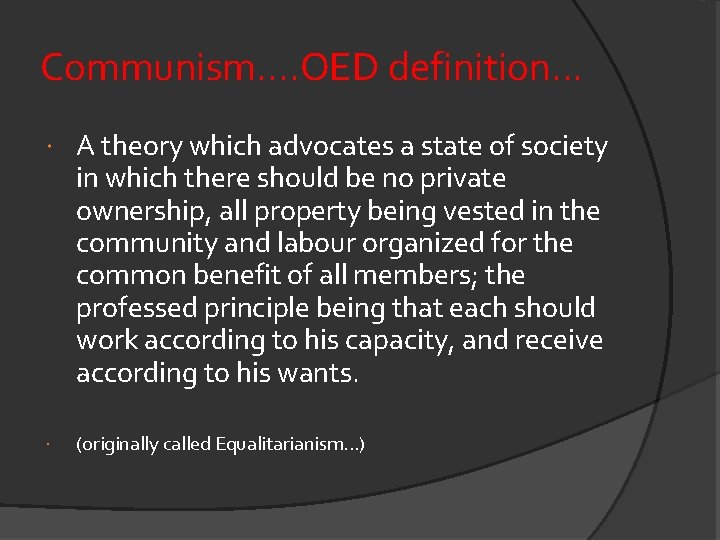 Communism. . OED definition. . . A theory which advocates a state of society