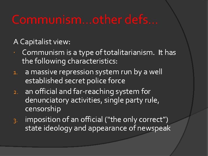 Communism. . . other defs. . . A Capitalist view: Communism is a type